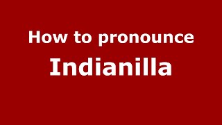 How to pronounce Indianilla