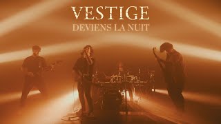 Vestige - Deviens La Nuit [Janis] 528 video