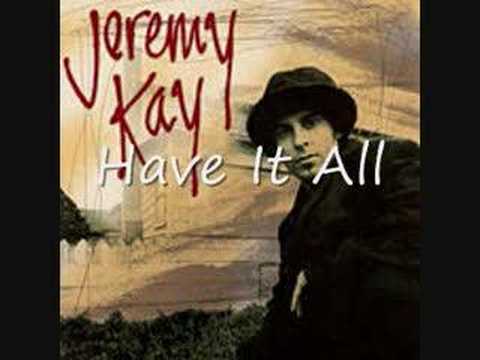 Have It All-Jeremy Kay