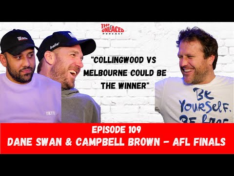 The Unlaced Podcast: Dane Swan & Campbell Brown - AFL Finals #109