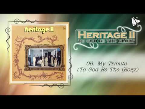 HERITAGE II  | TO GOD BE THE GLORY (FULL ALBUM)
