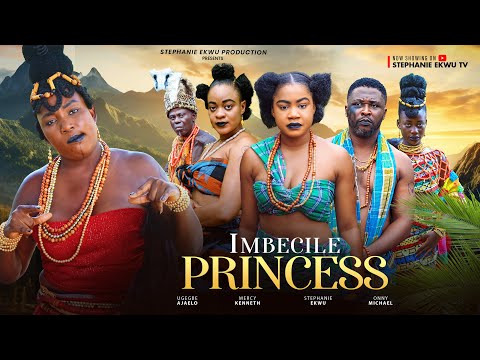 IMBECILE PRINCESS FINAL PART -Onny Michael -Mercy Kenneth-Stephanie Ekwu-Latest Nigerian Movie 2024
