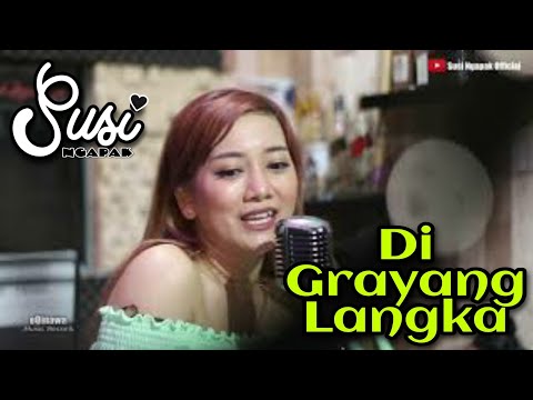 SUSI NGAPAK - DI GRAYANG LANGKA (Live Cover Bareng oQinawa )