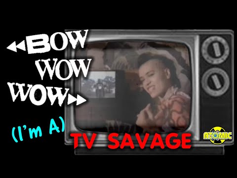 Bow Wow Wow - (I'm A) TV Savage (Music Video)