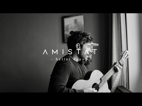 Amistat - better days (Live From Home)
