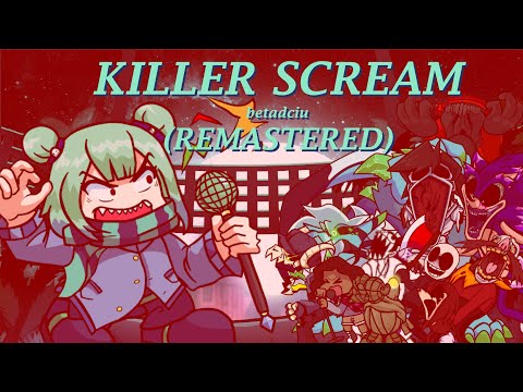 (REMASTERED) Killer Scream, but every turn a different character is used (Killer Scream BETADCIU)