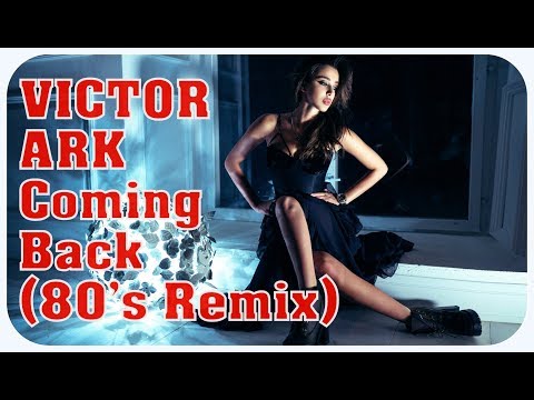 Victor Ark - Coming Back (80's Remix)