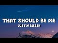 Justin Bieber That Should Be Me Lyrics