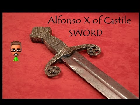 Alfonso X king of Castile and Leon The legendary Sword