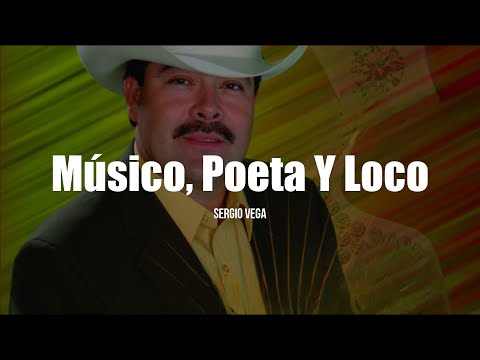 Sergio Vega - Musico, Poeta Y Loco (LETRA)