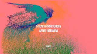 FIVE YEARS - FCKNG SERIOUS - Part 2