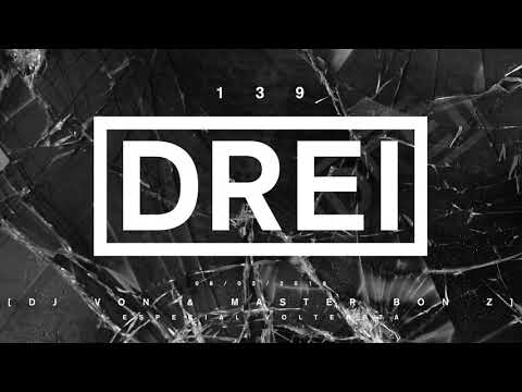 DREI 139 -DJ VON & MASTER BON Z (08-03-2019)