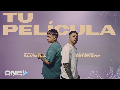 Maxi Alvarez ft Juanjo Morgade - Tu Película (VIDEO OFICIAL)