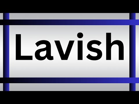 How To Pronounce Lavish | What Is The Meaning Of Lavish