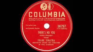 1944 Frank Sinatra - There’s No You