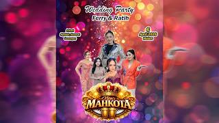 Download lagu 🔴 Live New MAHKOTA Music Dalamrangka Wedding Party FERRY & RATIH mp3