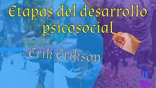 Etapas del desarrollo psicosocial Erikson