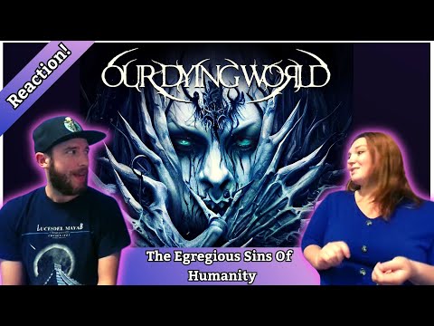 NEVER ENDING GREATNESS | Partners React to Our Dying World - The Egregious Sins Of Humanity
