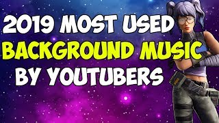 2019 Most Used Background Music By Youtubers | No Copyright #2