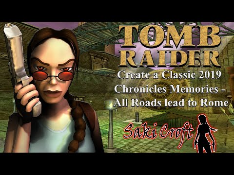 TRLE CAC 2019 Chronicles Memories - All Roads lead to Rome Full Walkthrough