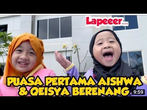 PUASA PERTAMA AISHWA  & QEISYA...... Lapeer 😂