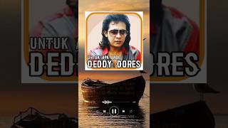 Download lagu Untuk Apa Lagi - Deddy Dores #shorts #tembangkenanganterpopuler mp3