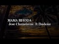 Dr Jose Chameleone Ft Bushoke MAMA RHODA Lyrics