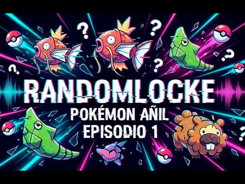 Pokémon Añil Randomlocke Ep. 1