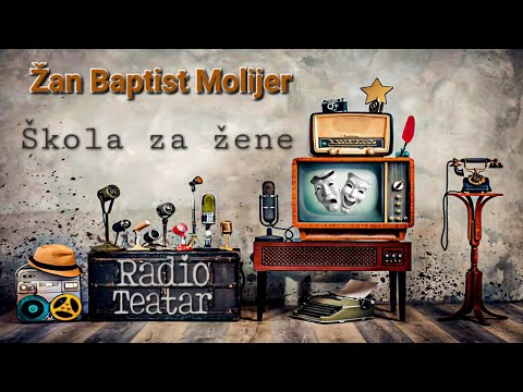 Žan Baptist Poklen Molijer - Škola za žene (radio drama, радио драма)