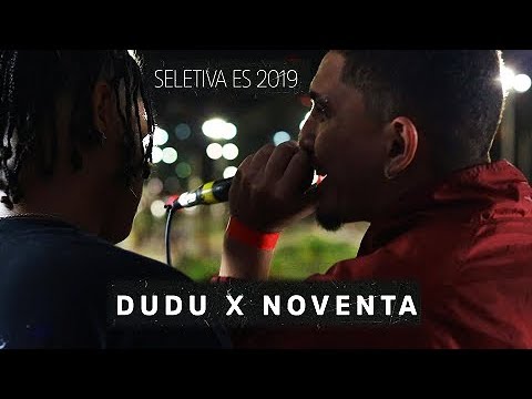 DUDU X NOVENTA | SELETIVA ES 2019 - FINAL