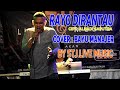 RAYO DIRANTAU COVER BAYU MANAJER CIPT ALHADI SAPUTRA