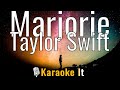 Marjorie - Taylor Swift (Karaoke Version) 4K