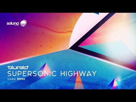 Blufeld - Supersonic Highway (Caira Remix) [Soluna Music]