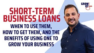 Short-Term Business Loans: When to Use Them, How to Get Them, and Benefits of Using One