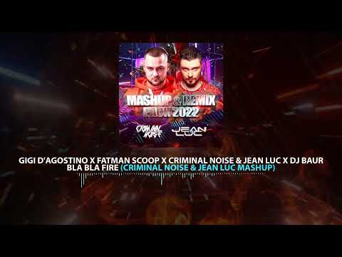 Gigi D'Agostino x Fatman Scoop x DJ Baur - Bla Bla Fire (Jean Luc & Criminal Noise Mashup)