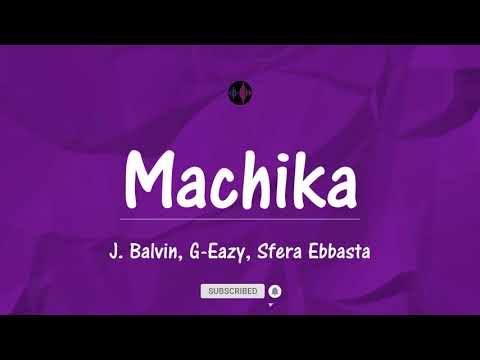 Machika - J Balvin, G. Eazy, Sfera Ebbasta (Testo/Lyrics)
