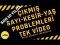 PROBLEM ÇIKMIŞ SORULAR ÇÖZÜMLERİ 1 (SAYI-KESİR-YAŞ PROBLEMLERİ) TYT SON 10 YIL