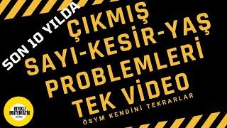 PROBLEM ÇIKMIŞ SORULAR ÇÖZÜMLERİ 1 (SAYI-KESİR-YAŞ PROBLEMLERİ) TYT SON 10 YIL