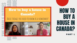 How to buy a house in Canada | Basic things you need to know as a newcomer | Part 1