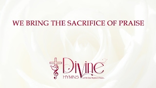 We Bring The Sacrifice Of Praise