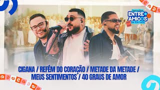 Pagode do Adame - Cigana/Refém do Coração/Metade da Metade (Entre Amigos Na Sua Casa)