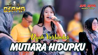 Download lagu MUTIARA HIDUPKU - DYAH VERLANDES OSAMA MUSIK in KAPUNG GUBUG Grobogan - ANIJAYA AUDIO Live mp3