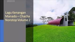 Download lagu Lagu Chacha Kenangan Manado Nonstop Volume 2 mp3