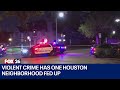 Violent crime has one Houston neighborhood fed up