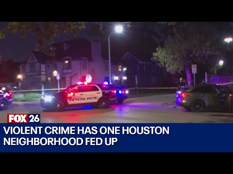 Violent crime has one Houston neighborhood fed up