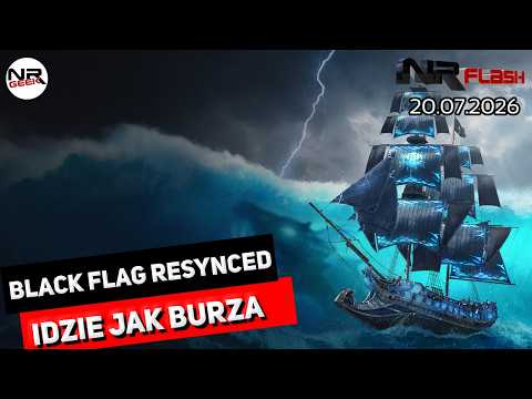 Black Flag Resynced pęka trzy miliony - NRFlash (20.07.2026)