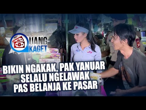 UANG KAGET EPISODE 375 - Bikin Ngakak!! Pak Yanuar Selalu Ngelawak Pas Belanja Ke Pasar