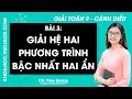 Toán lớp 9 Bài 3: Giải hệ hai phương trình bậc nhất hai ẩn - trang 19, 25 | Cánh diều