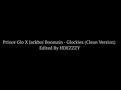 Prince Glo X Jackboi Boomain -Glockies (Clean Version) Too many Glockies (Tik Tok Song)
