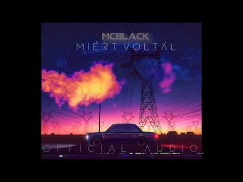 MCBlack - Miért voltál [Audio]